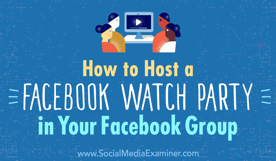 Як влаштувати Facebook Watch Party у групі Facebook